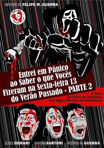 Постер фильма «Entrei em Pânico ao Saber o que Vocês Fizeram na Sexta-feira 13 do Verão Passado Parte 2 - A Hora da Volta da Vingança dos Jogos Mortais de Halloween»