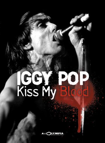 Постер фильма «Iggy Pop: Kiss My Blood»