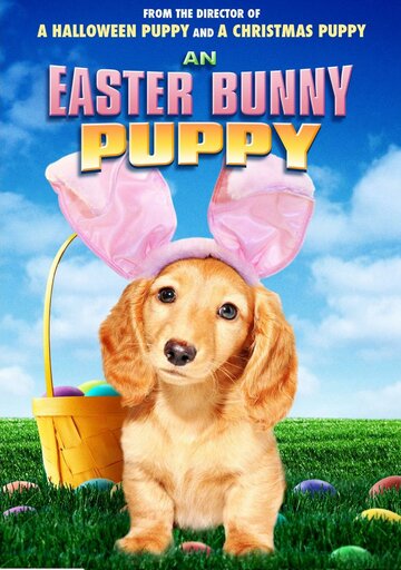 Постер фильма «An Easter Bunny Puppy»