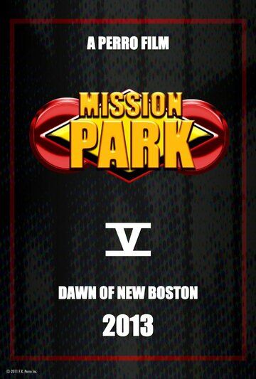 Постер фильма «Mission Park: Dawn of New Boston»