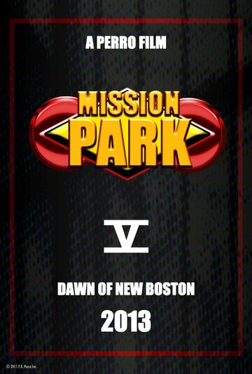 Постер фильма «Mission Park: Dawn of New Boston»