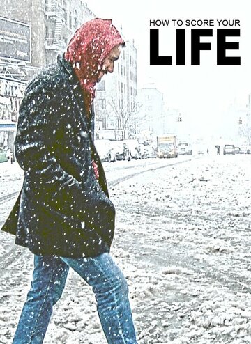Постер фильма «How to Score Your Life»