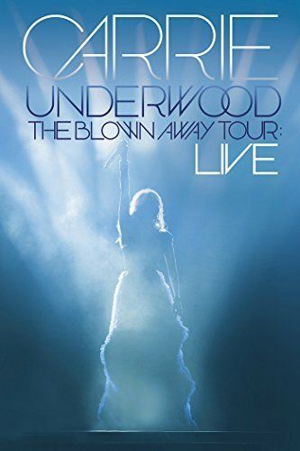 Постер фильма «Carrie Underwood: The Blown Away Tour Live»