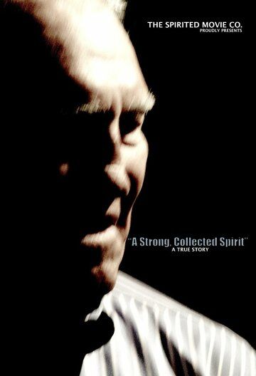 Постер фильма «A Strong Collected Spirit»