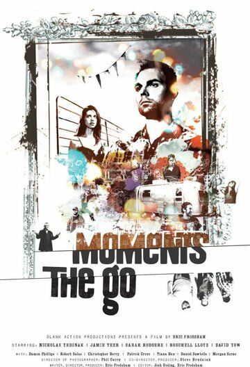 Постер фильма «Moments the Go»