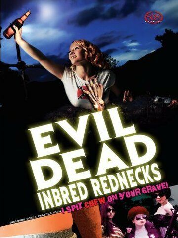 Постер фильма «The Evil Dead Inbred Rednecks»