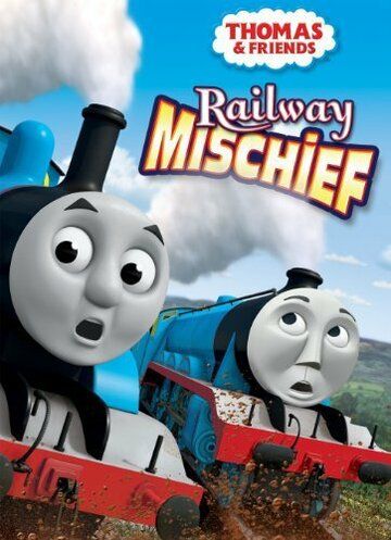Постер фильма «Thomas & Friends: Railway Mischief»