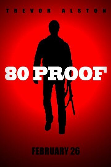 Постер фильма «80 Proof»