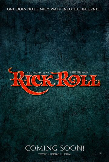 Постер фильма «The Chronicles of Rick Roll»