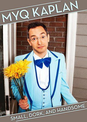 Постер фильма «Myq Kaplan: Small, Dork and Handsome»