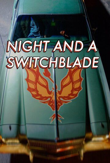 Постер фильма «Night and a Switchblade»