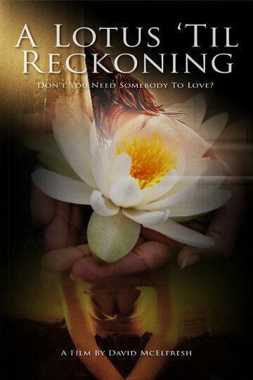 Постер фильма «A Lotus 'Til Reckoning»