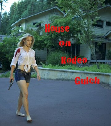 Постер фильма «House on Rodeo Gulch»