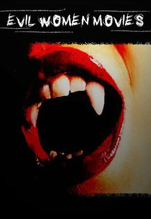 Evil Women Movies
