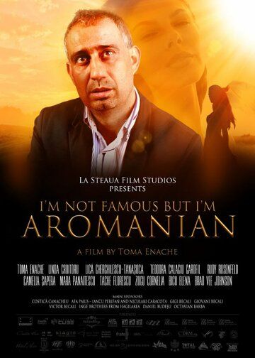 Постер фильма «I'm Not Famous But I'm Aromanian»