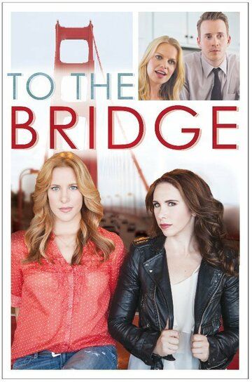 Постер фильма «To the Bridge»