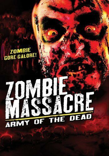Постер фильма «Zombie Massacre: Army of the Dead»