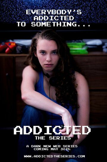 Постер фильма «Addicted: The Series»