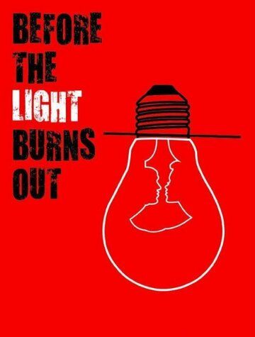 Постер фильма «Before the Light Burns Out»