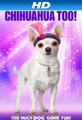 Постер фильма «Chihuahua Too!»