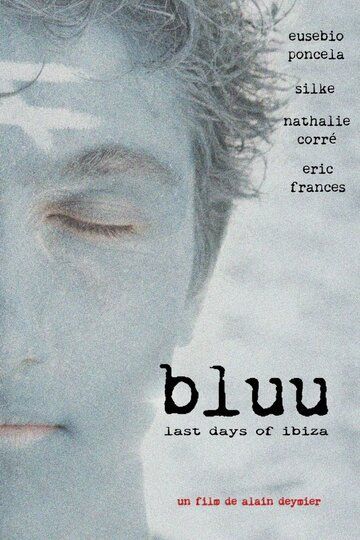 Постер фильма «Bluu, Last Days of Ibiza»