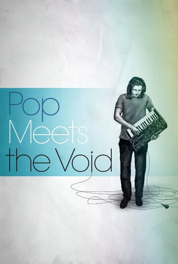 Постер фильма «Pop Meets the Void»
