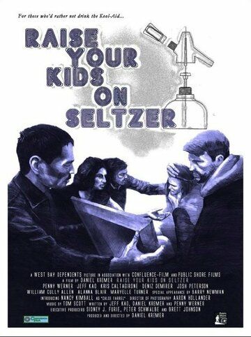 Постер фильма «Raise Your Kids on Seltzer»