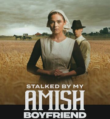 Постер фильма «Stalked by My Amish Boyfriend»