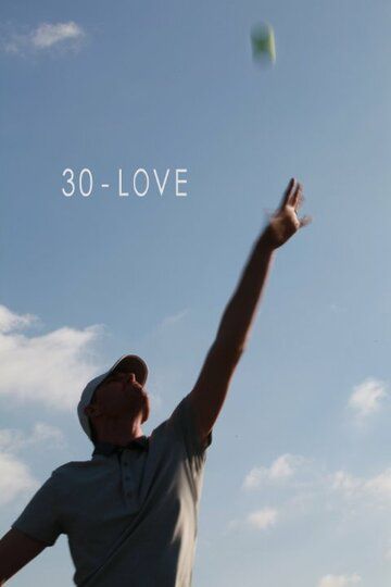 Постер фильма «30-Love»