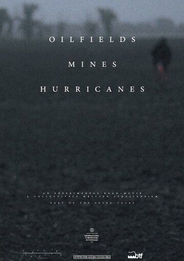 Постер фильма «Oilfields Mines Hurricanes»