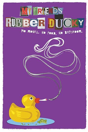 Постер фильма «My Friend's Rubber Ducky»