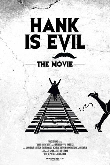Постер фильма «Hank Is Evil: The Movie»