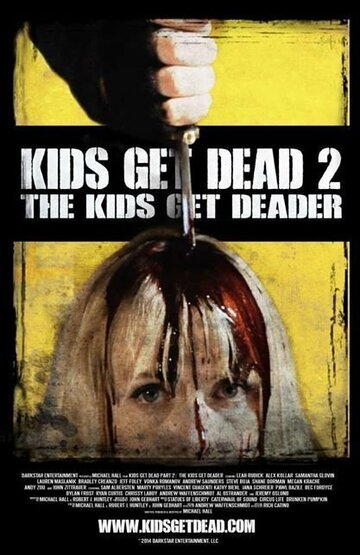 Постер фильма «Kids Get Dead 2: The Kids Get Deader»