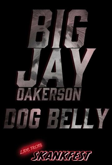 Постер фильма «Big Jay Oakerson: Dog Belly»