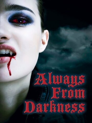 Постер фильма «Always from Darkness»