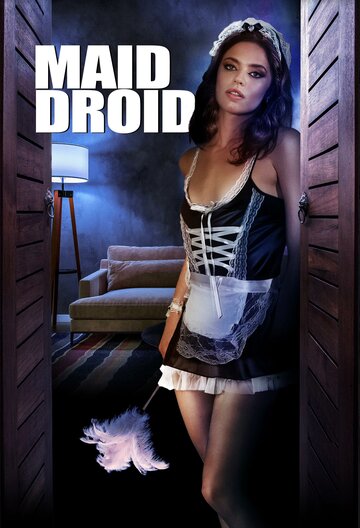 Постер фильма «Maid Droid»