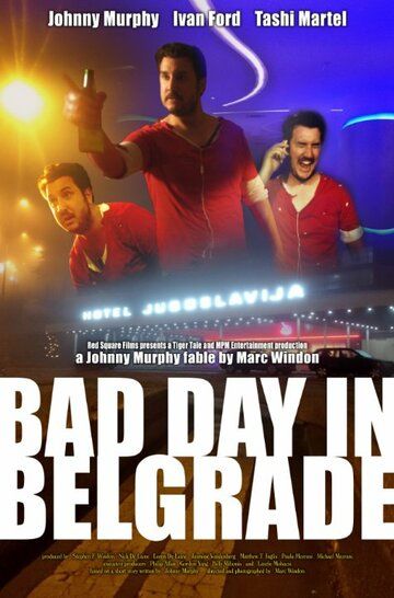 Постер фильма «Bad Day in Belgrade»