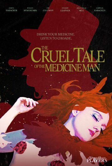 Постер фильма «The Cruel Tale of the Medicine Man»