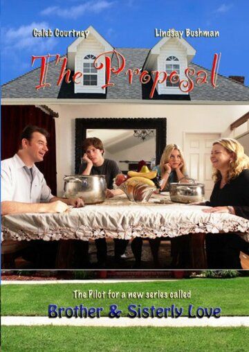 Постер фильма «Brother and Sisterly Love: The Proposal»