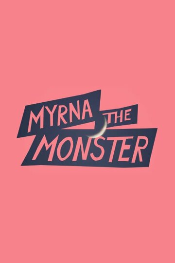 Постер фильма «Myrna the Monster»
