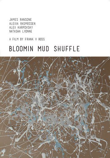 Постер фильма «Bloomin Mud Shuffle»