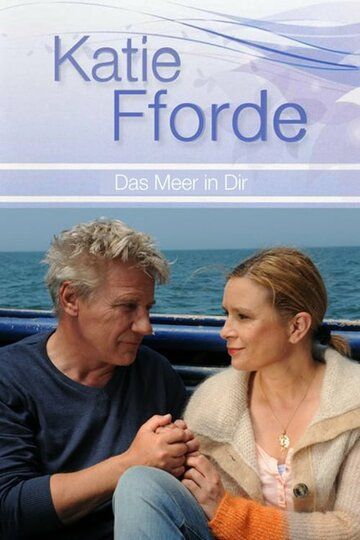 Постер фильма «Katie Fforde - Das Meer in dir»