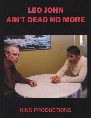 Постер фильма «Leo John Ain't Dead No More»