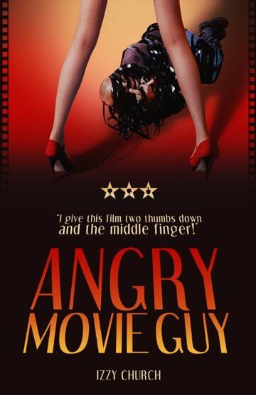 Постер фильма «Angry Movie Guy»