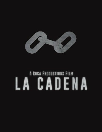 Постер фильма «La Cadena»