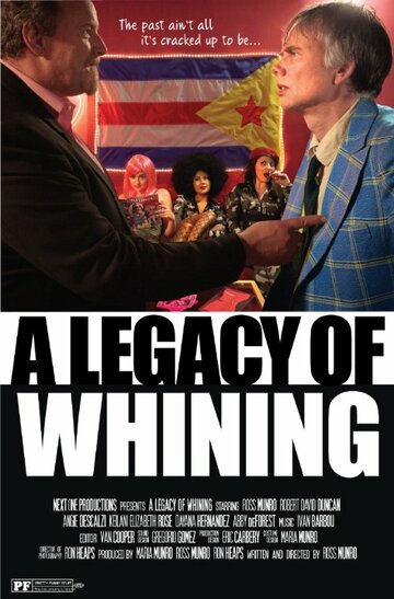 Постер фильма «A Legacy of Whining»