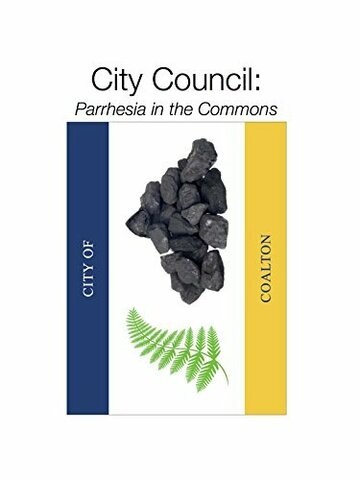 Постер фильма «City Council: Parrhesia in the Commons»