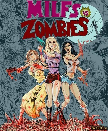Постер фильма «Milfs vs. Zombies»