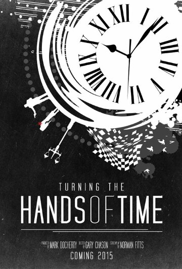 Постер фильма «Turning the Hands of Time»