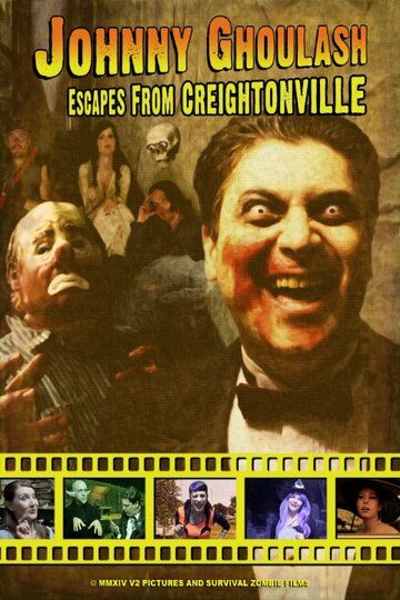 Постер фильма «Johnny Ghoulash Escapes from Creightonville»